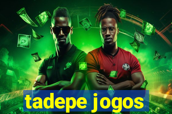 tadepe jogos