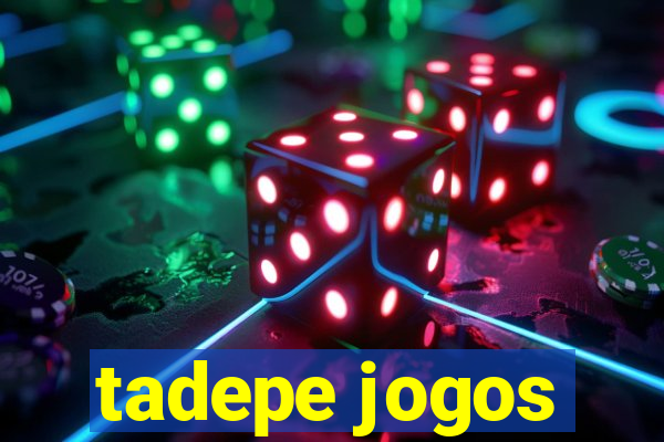 tadepe jogos