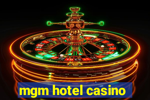 mgm hotel casino