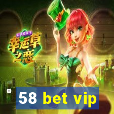 58 bet vip