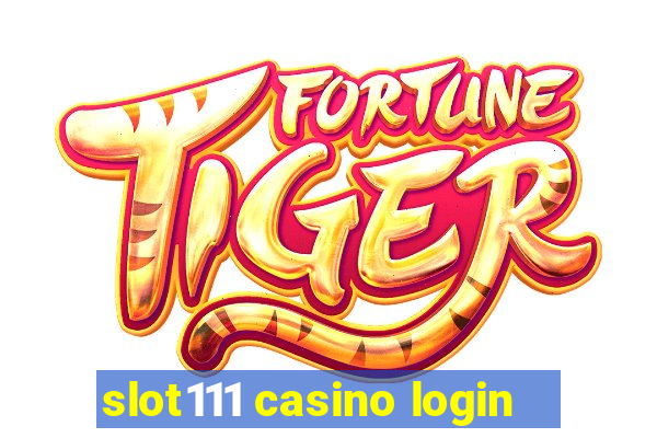 slot111 casino login