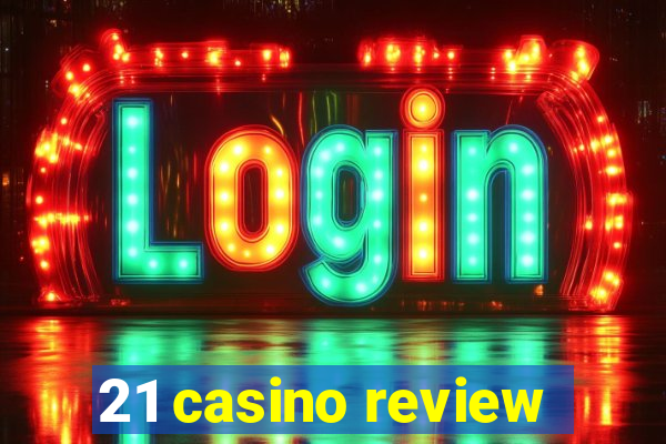 21 casino review