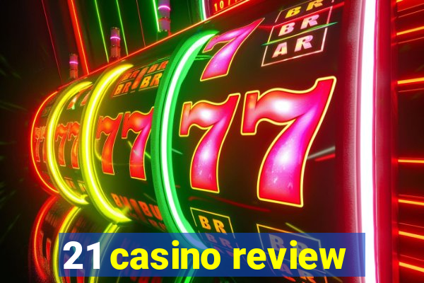 21 casino review