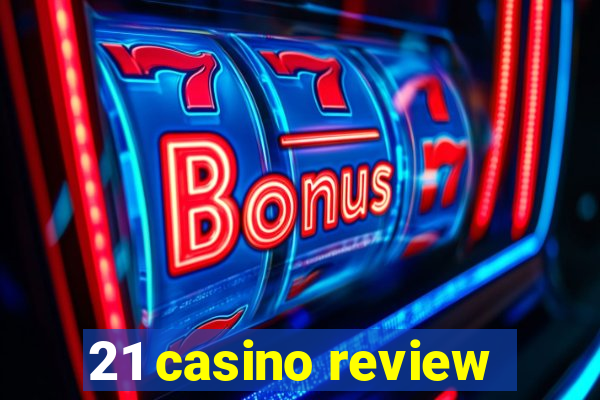 21 casino review