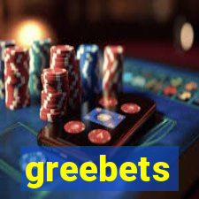 greebets