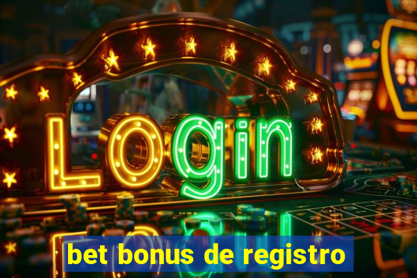 bet bonus de registro