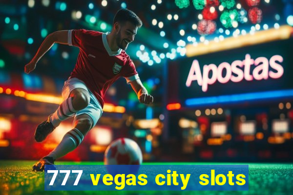 777 vegas city slots