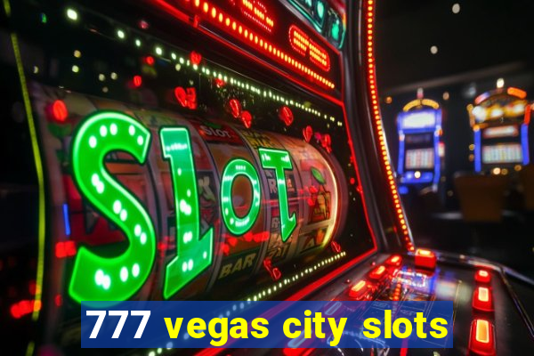 777 vegas city slots