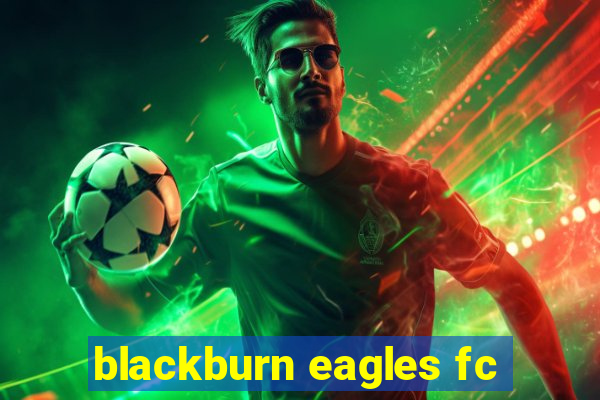 blackburn eagles fc