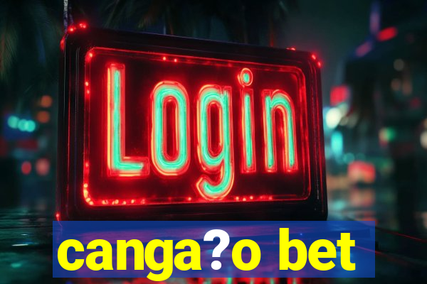 canga?o bet