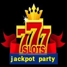 jackpot party casino slot