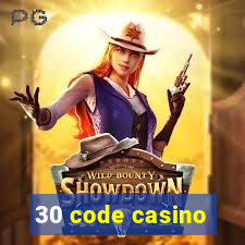 30 code casino