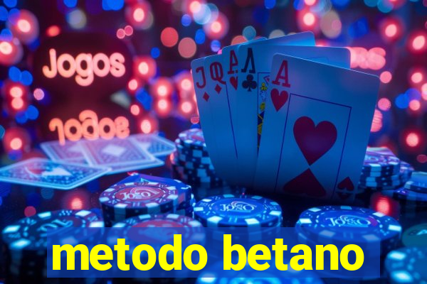 metodo betano