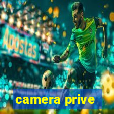 camera prive