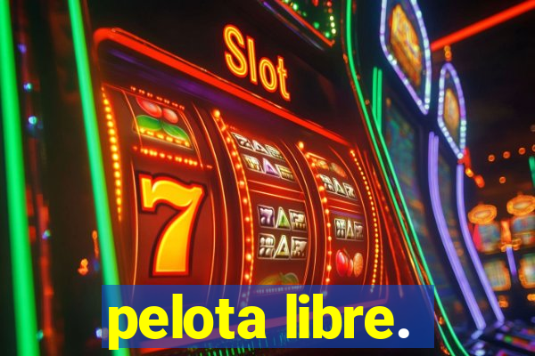 pelota libre.