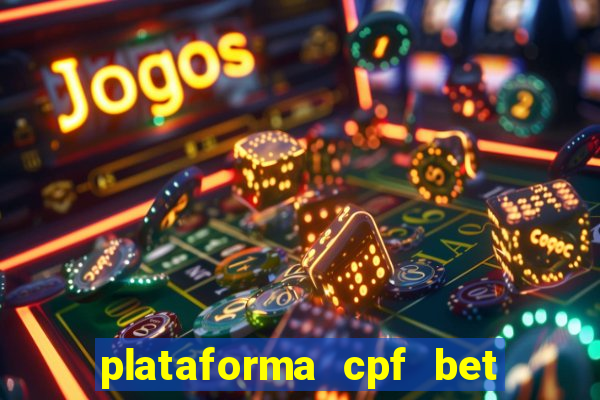 plataforma cpf bet é confiável