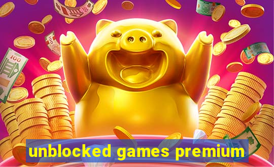 unblocked games premium