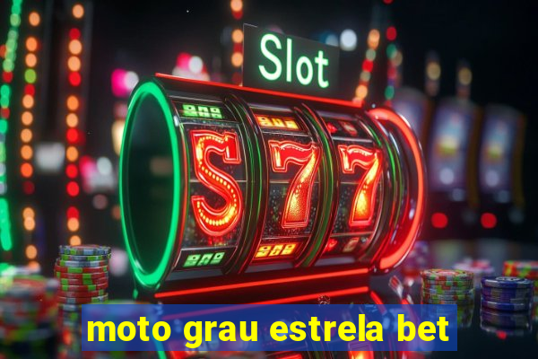 moto grau estrela bet