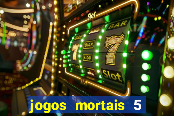 jogos mortais 5 assistir online