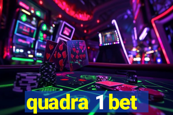 quadra 1 bet