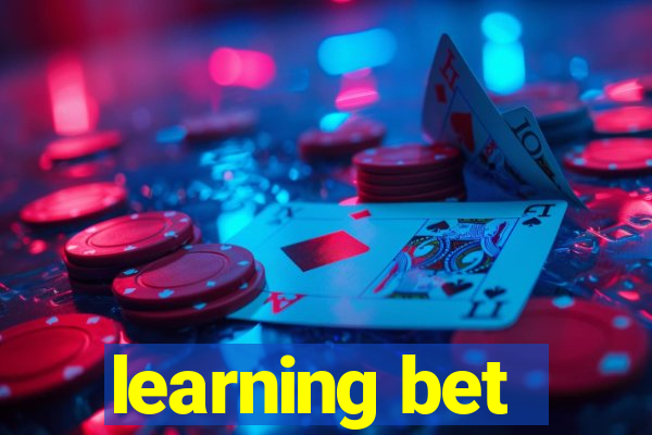 learning bet