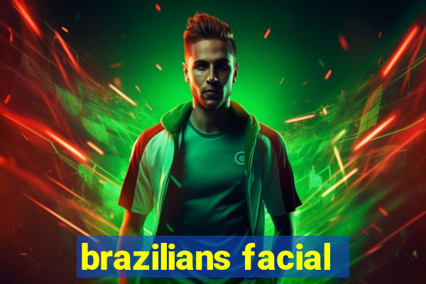 brazilians facial