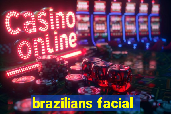 brazilians facial