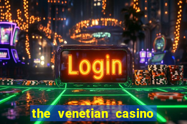 the venetian casino in vegas