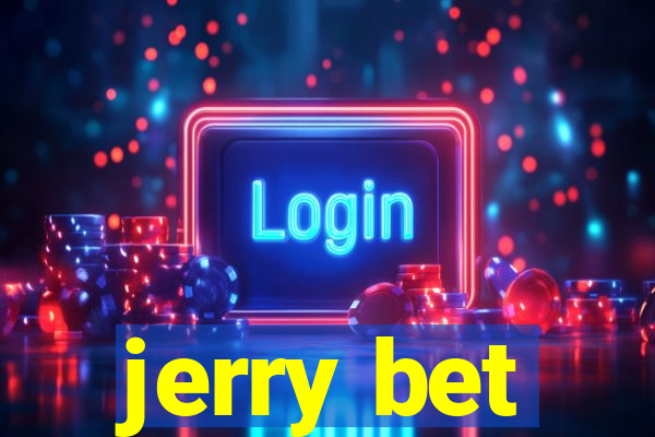 jerry bet