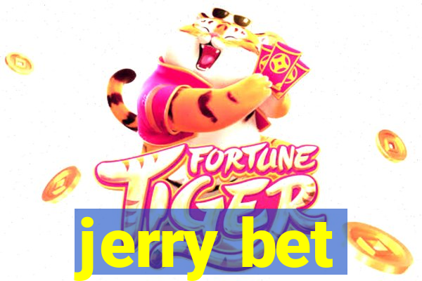 jerry bet