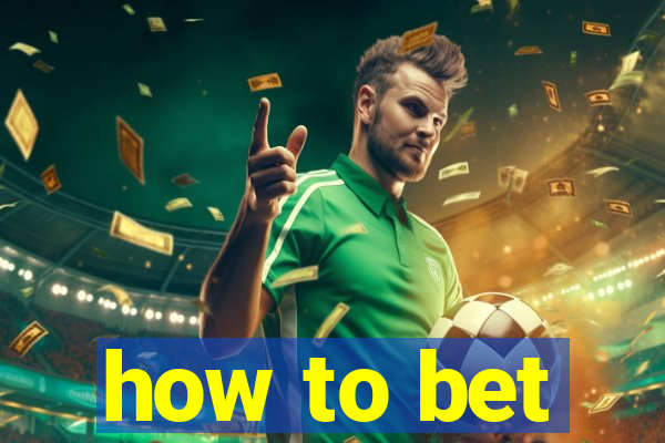 how to bet