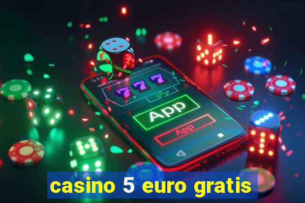 casino 5 euro gratis