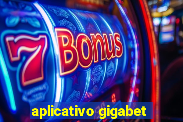 aplicativo gigabet