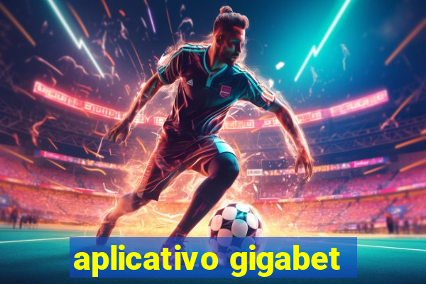 aplicativo gigabet