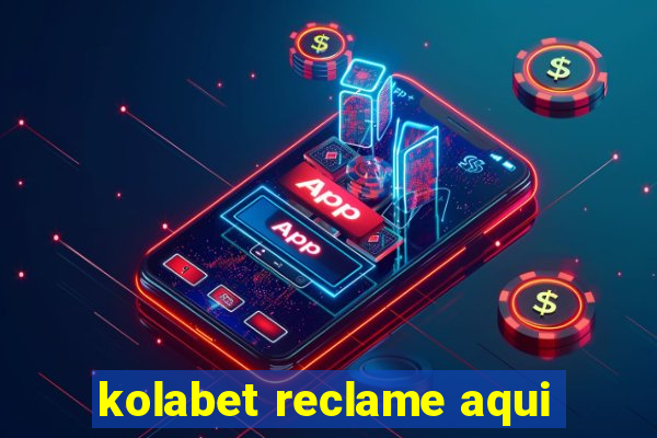 kolabet reclame aqui