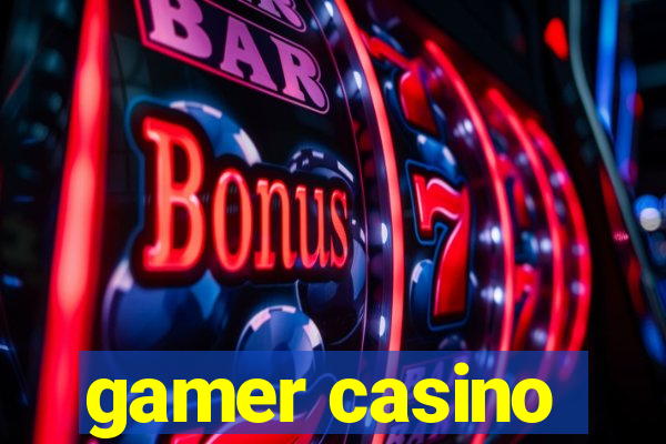 gamer casino