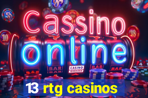 13 rtg casinos