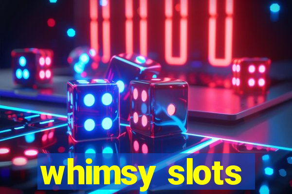 whimsy slots