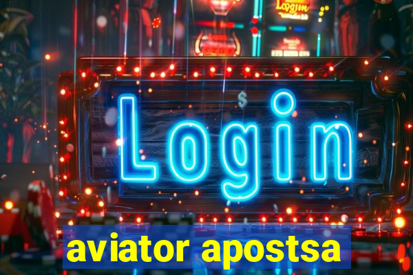 aviator apostsa