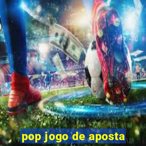 pop jogo de aposta