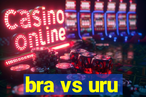 bra vs uru