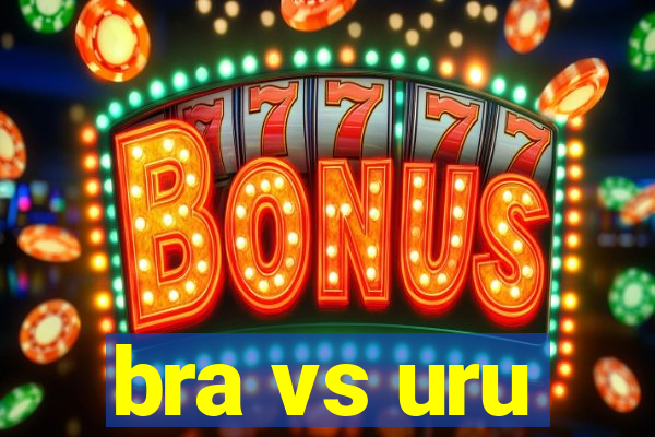 bra vs uru