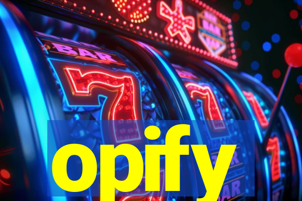 opify