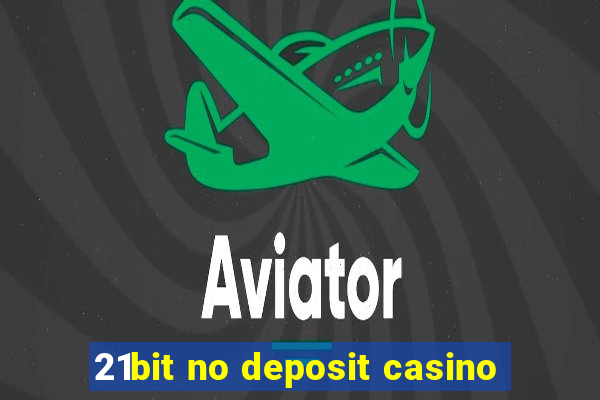 21bit no deposit casino