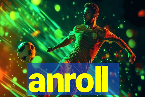 anroll