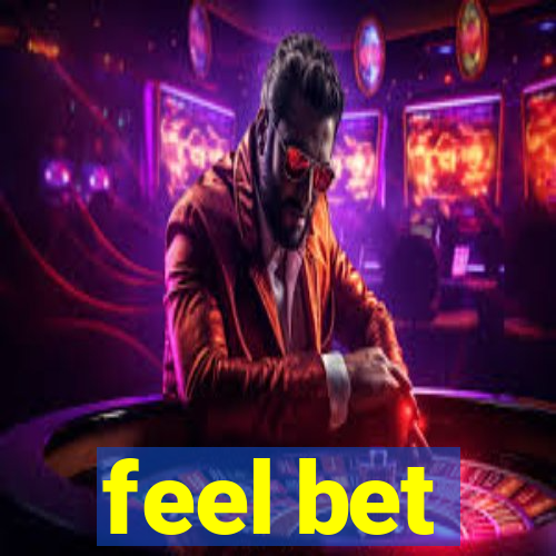 feel bet