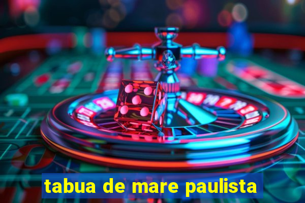 tabua de mare paulista