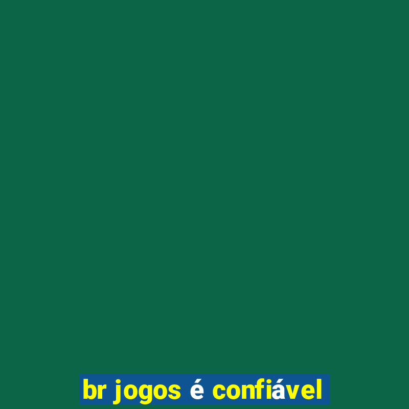 br jogos é confiável