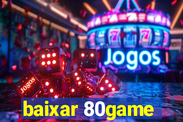 baixar 80game