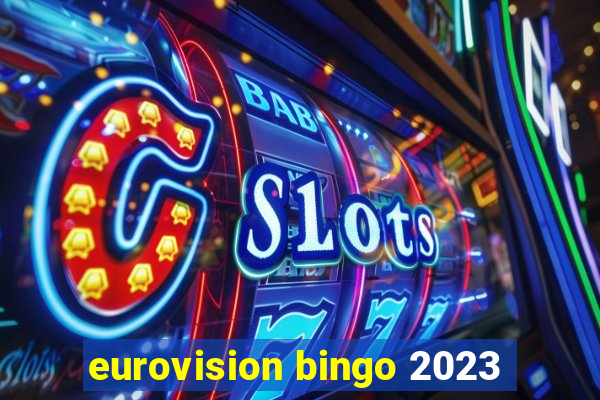 eurovision bingo 2023